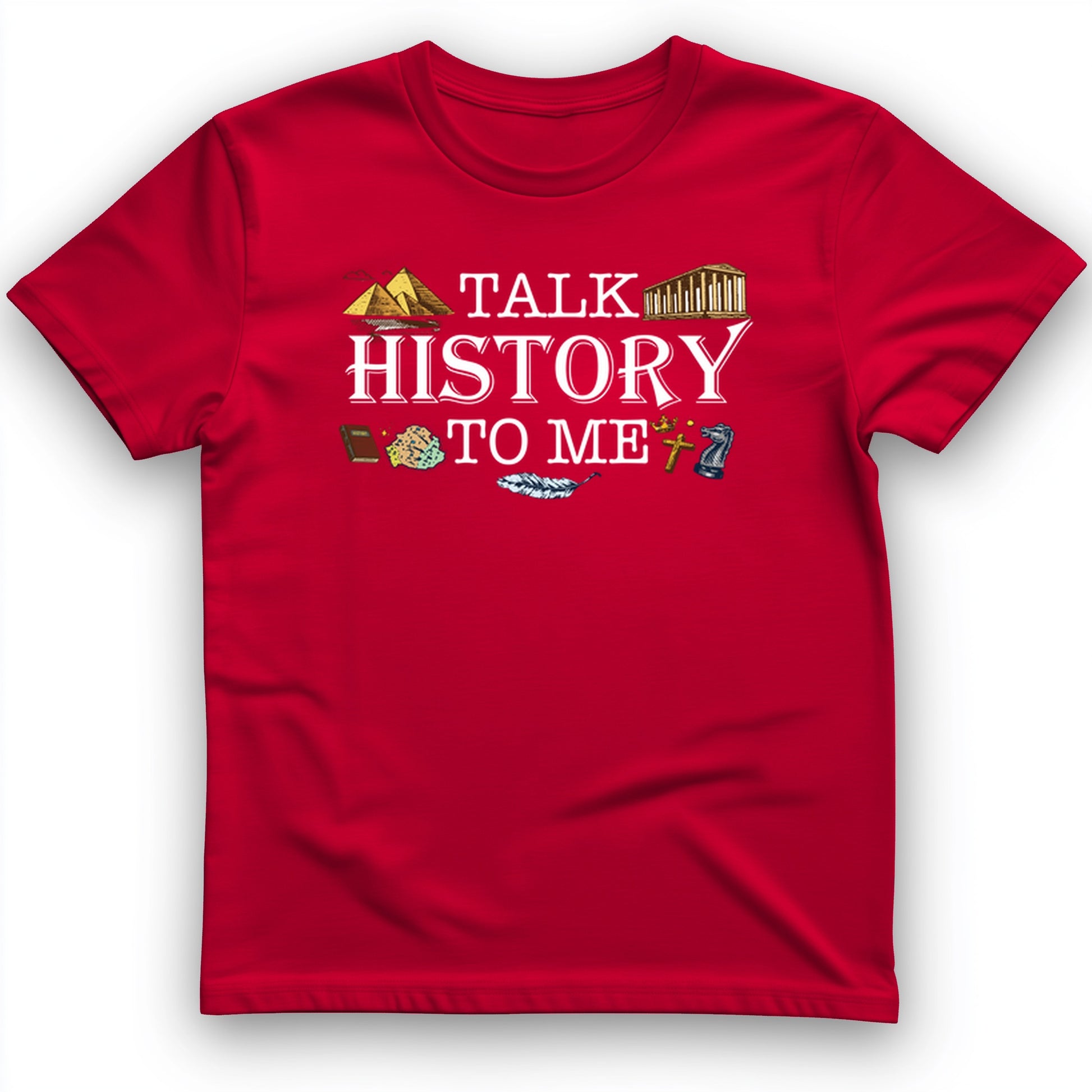 Talk History to Me T-Shirt