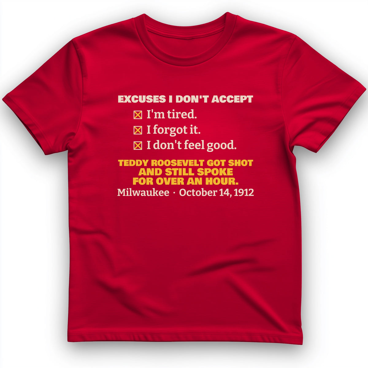 Teddy Roosevelt No Excuses T-Shirt