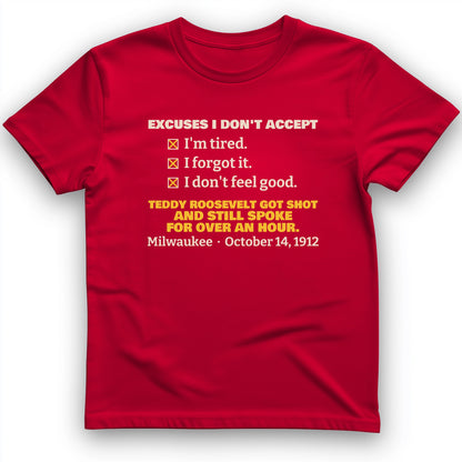 Teddy Roosevelt No Excuses T-Shirt