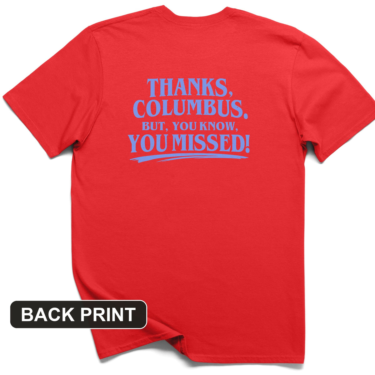 Thanks Columbus Back Print T-Shirt