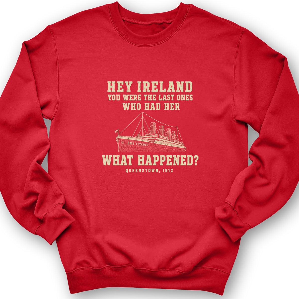 Titanic "What Happened" Queenstown 1912 Crewneck