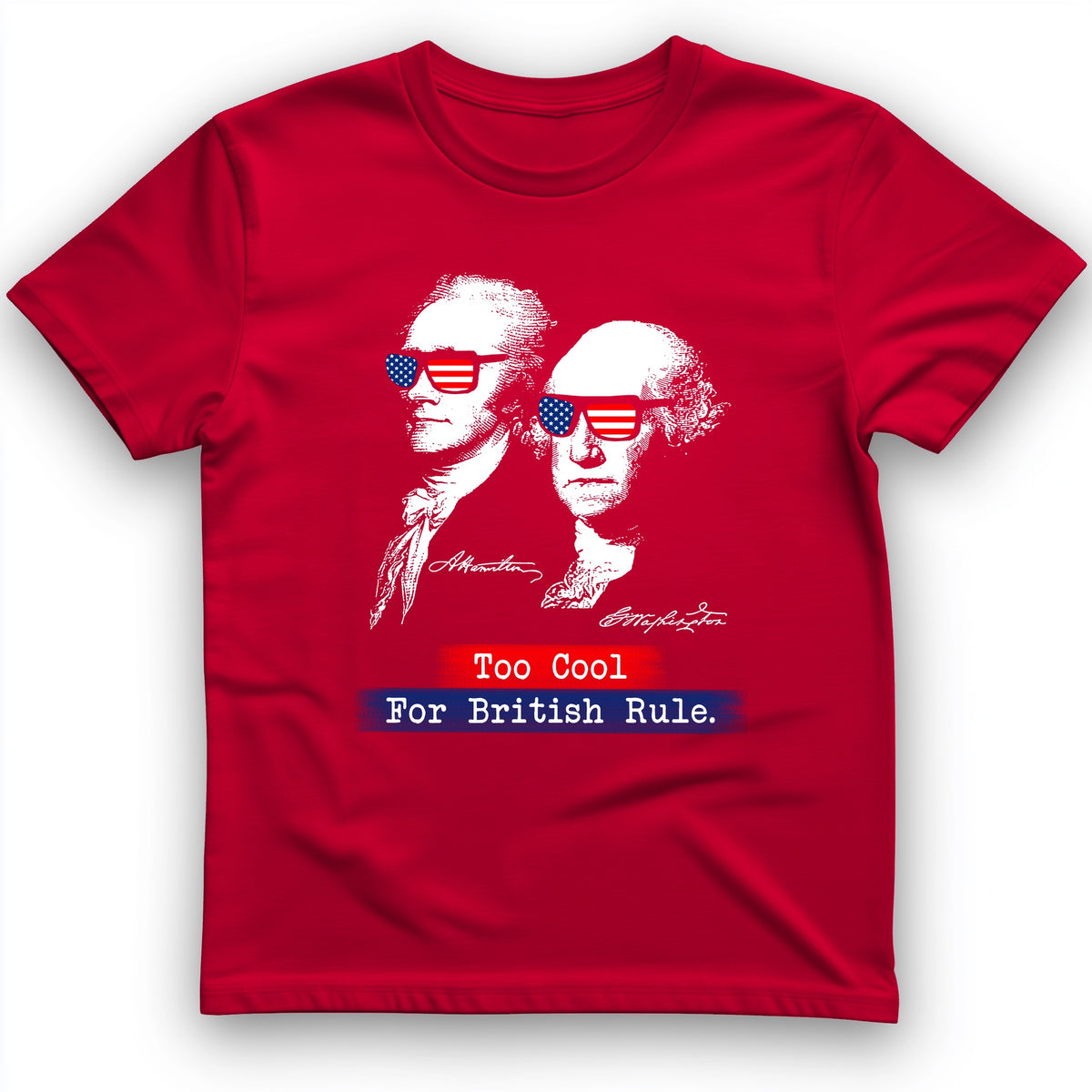 Too Cool For British Rule T-Shirt