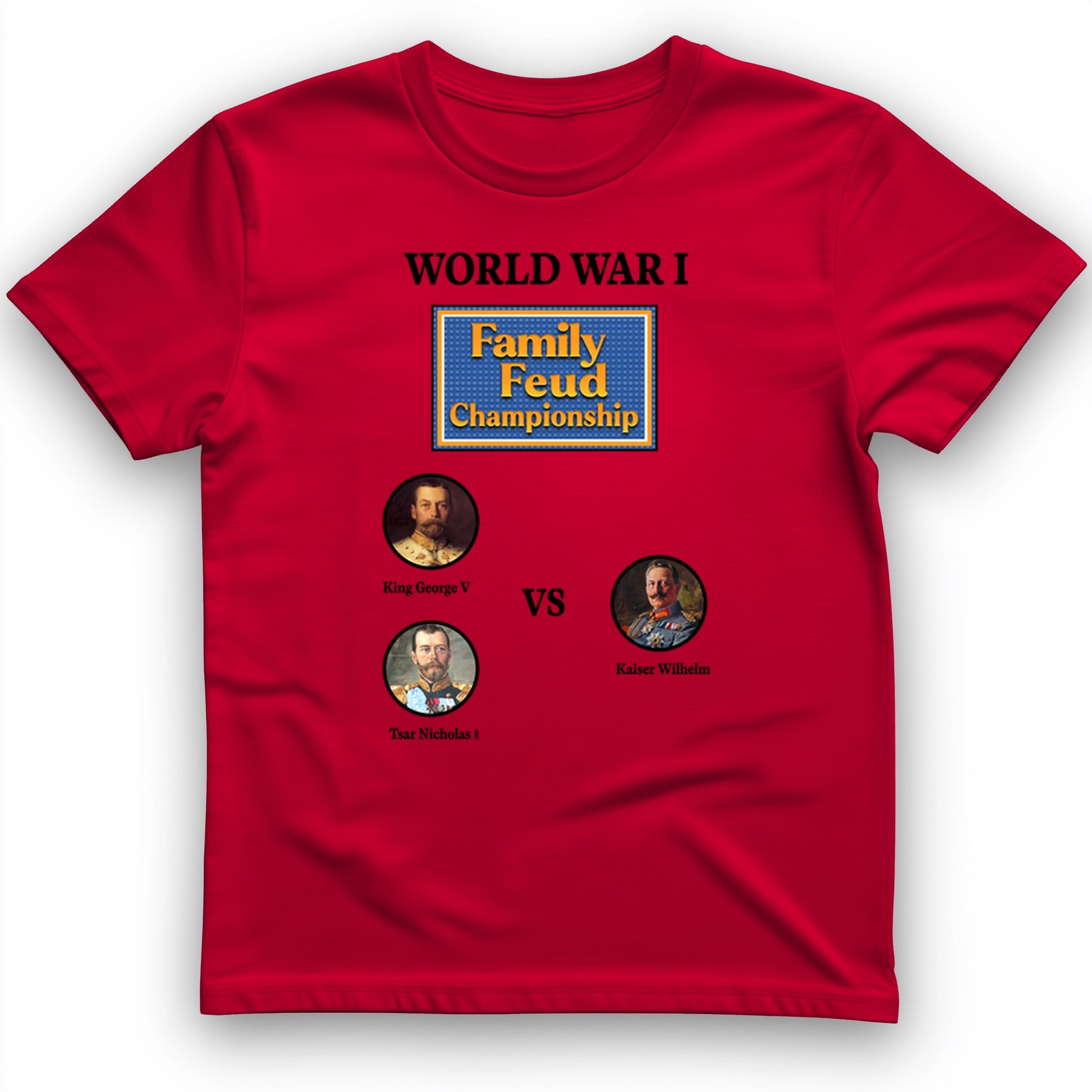 WW1 Family Feud Championship T-Shirt