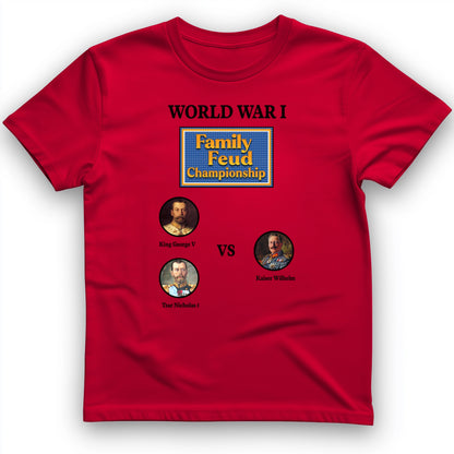 WW1 Family Feud Championship T-Shirt