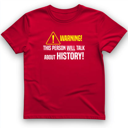 Warning Will Talk History T-Shirt