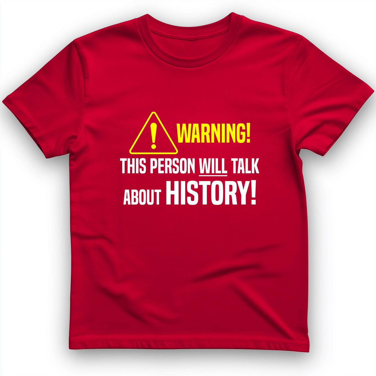 Warning Will Talk History T-Shirt