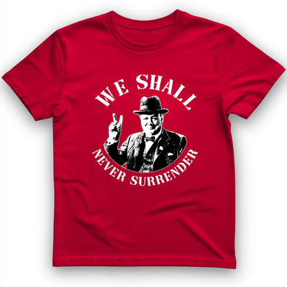 We Will Never Surrender T-Shirt