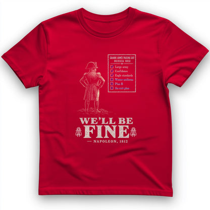 We'll Be Fine T-Shirt