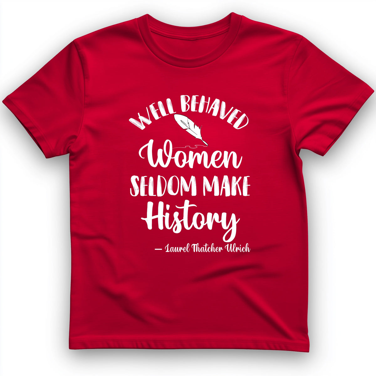 Well Behaved Women T-Shirt