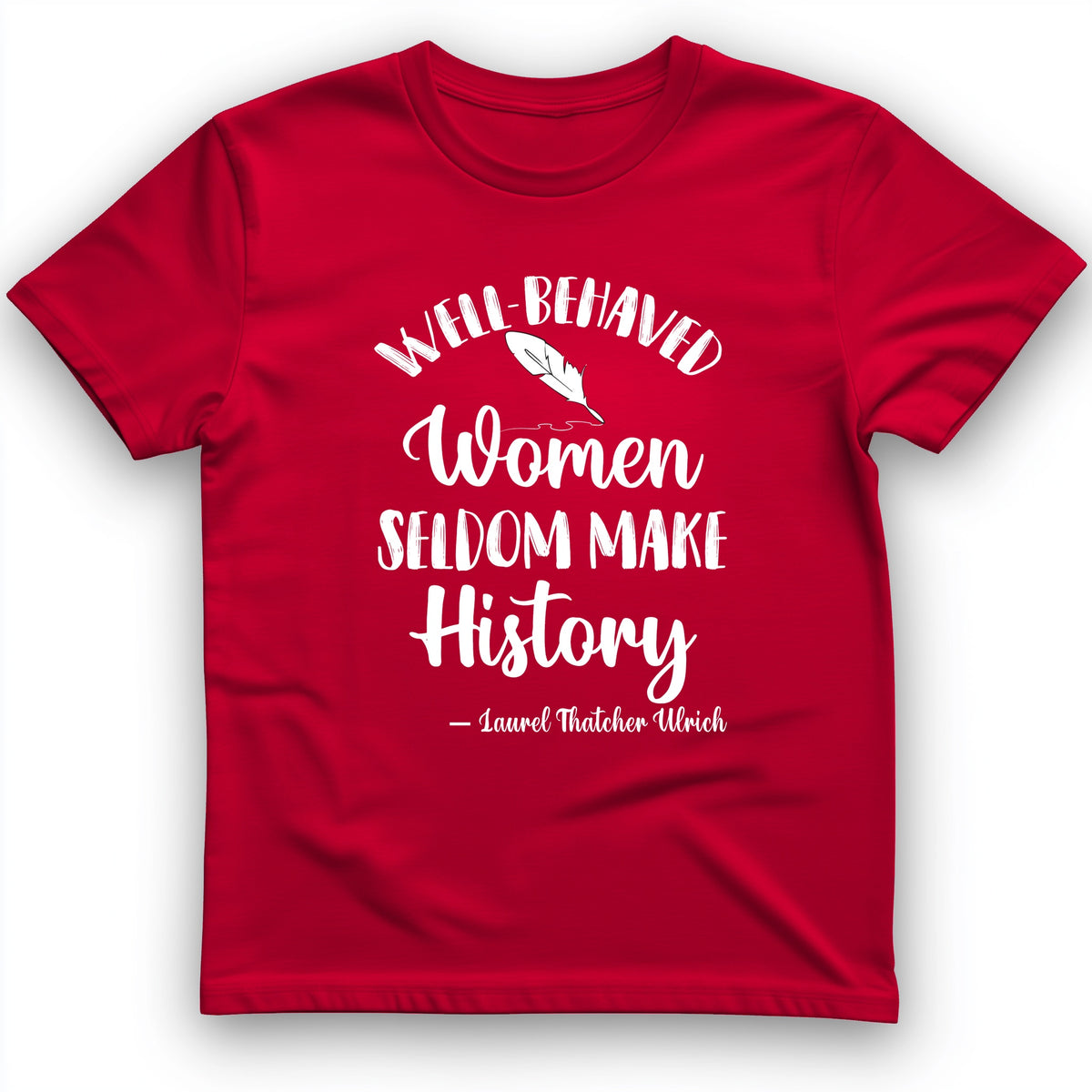 Well Behaved Women T-Shirt