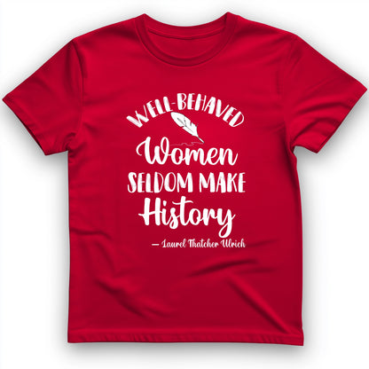 Well Behaved Women T-Shirt