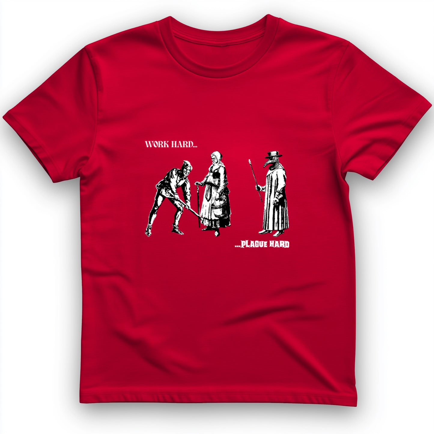 Work Hard Plague Hard T-Shirt