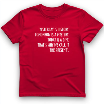 Yesterday Is History T-Shirt