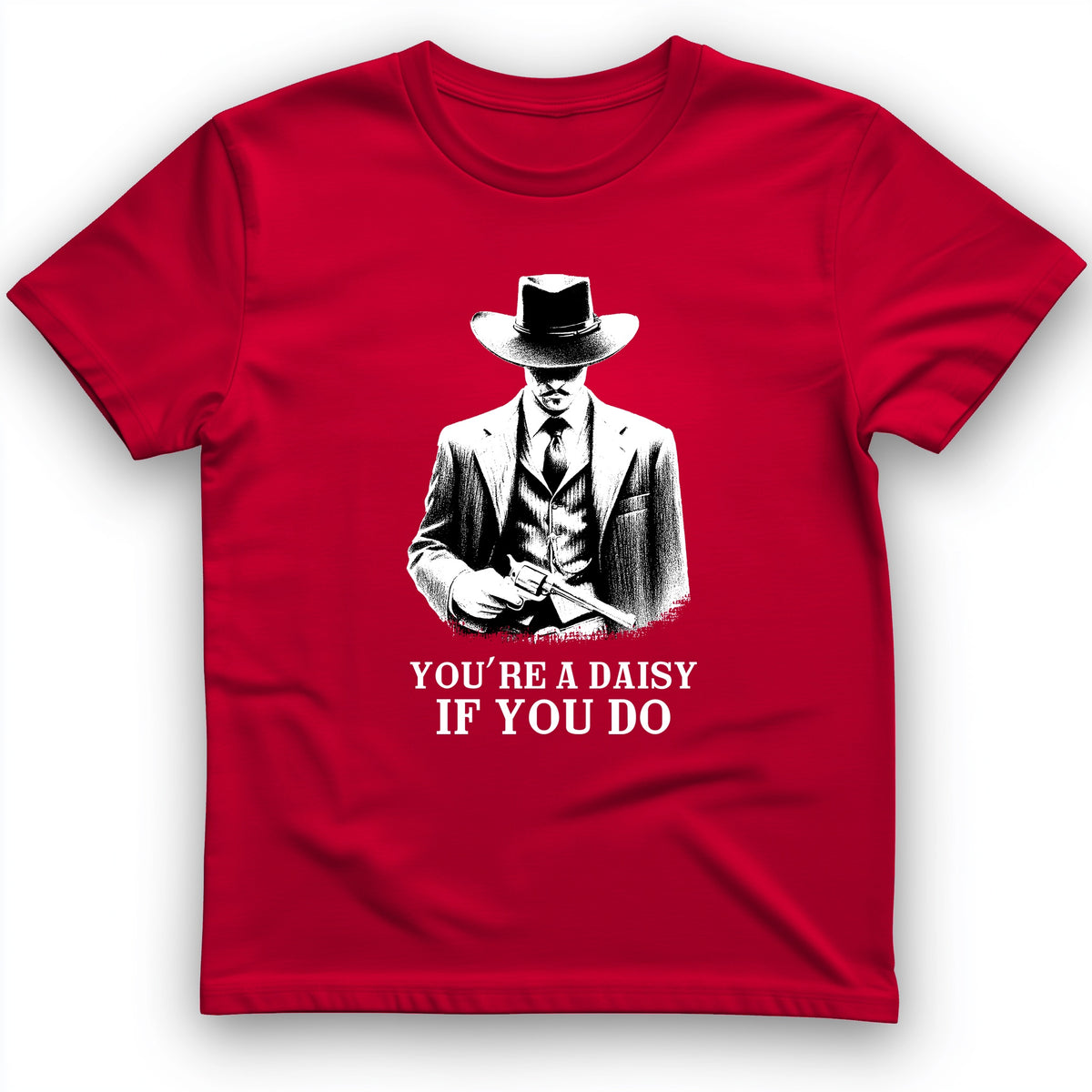 Your A Daisy If You Do T-Shirt