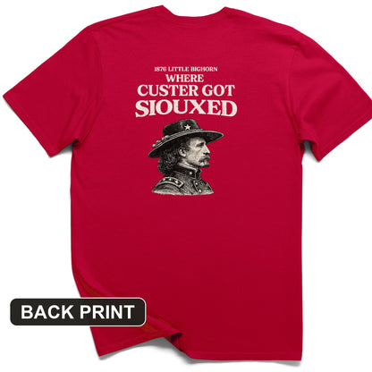 Custer Got Siouxed Back Print T-Shirt