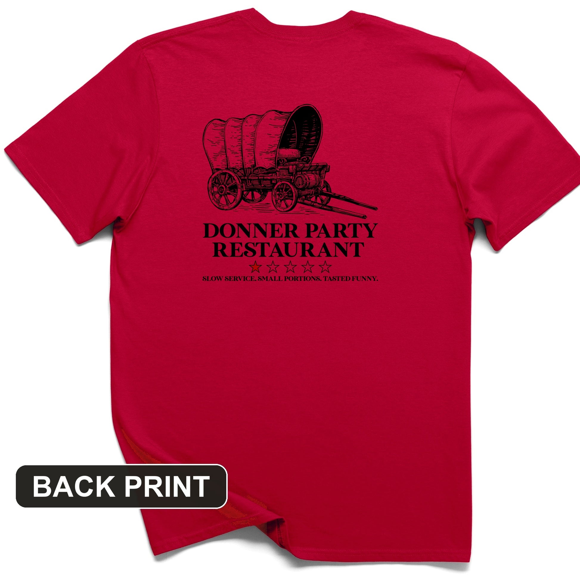 Donner Party Restaurant Review Back Print T-Shirt