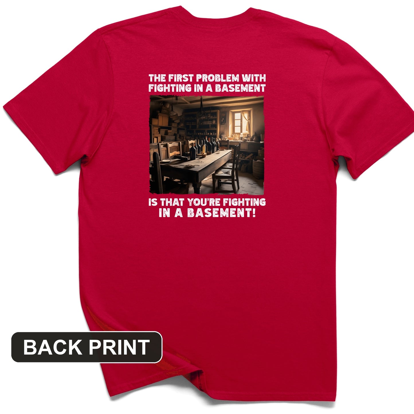 Fighting In A Basement Back Print T-Shirt