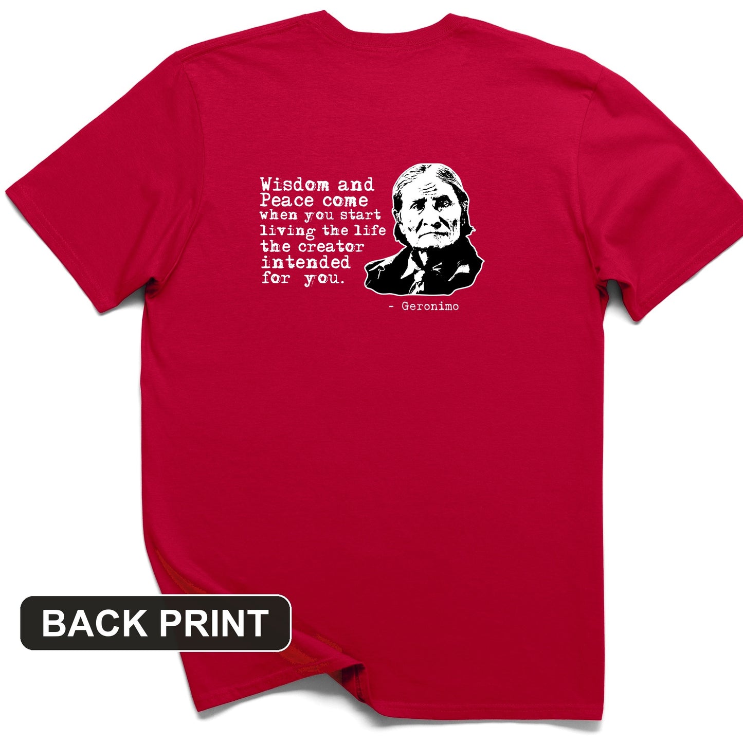 Geronimo Wisdom And Peace Back Print T-Shirt