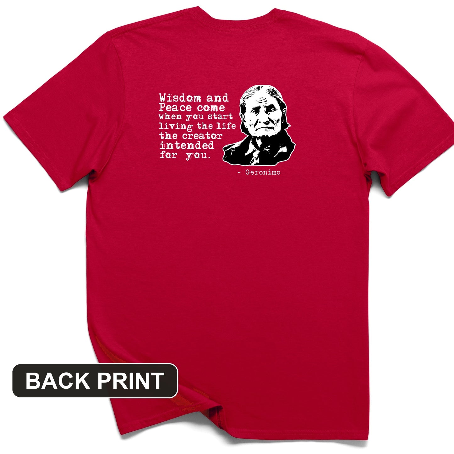 Geronimo Wisdom And Peace Back Print T-Shirt