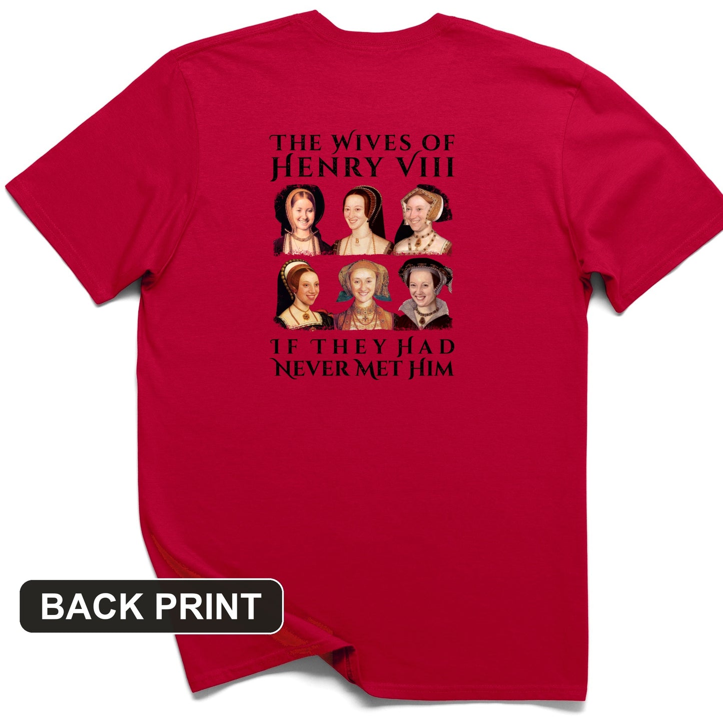 Henry's Wives Back Print T-Shirt