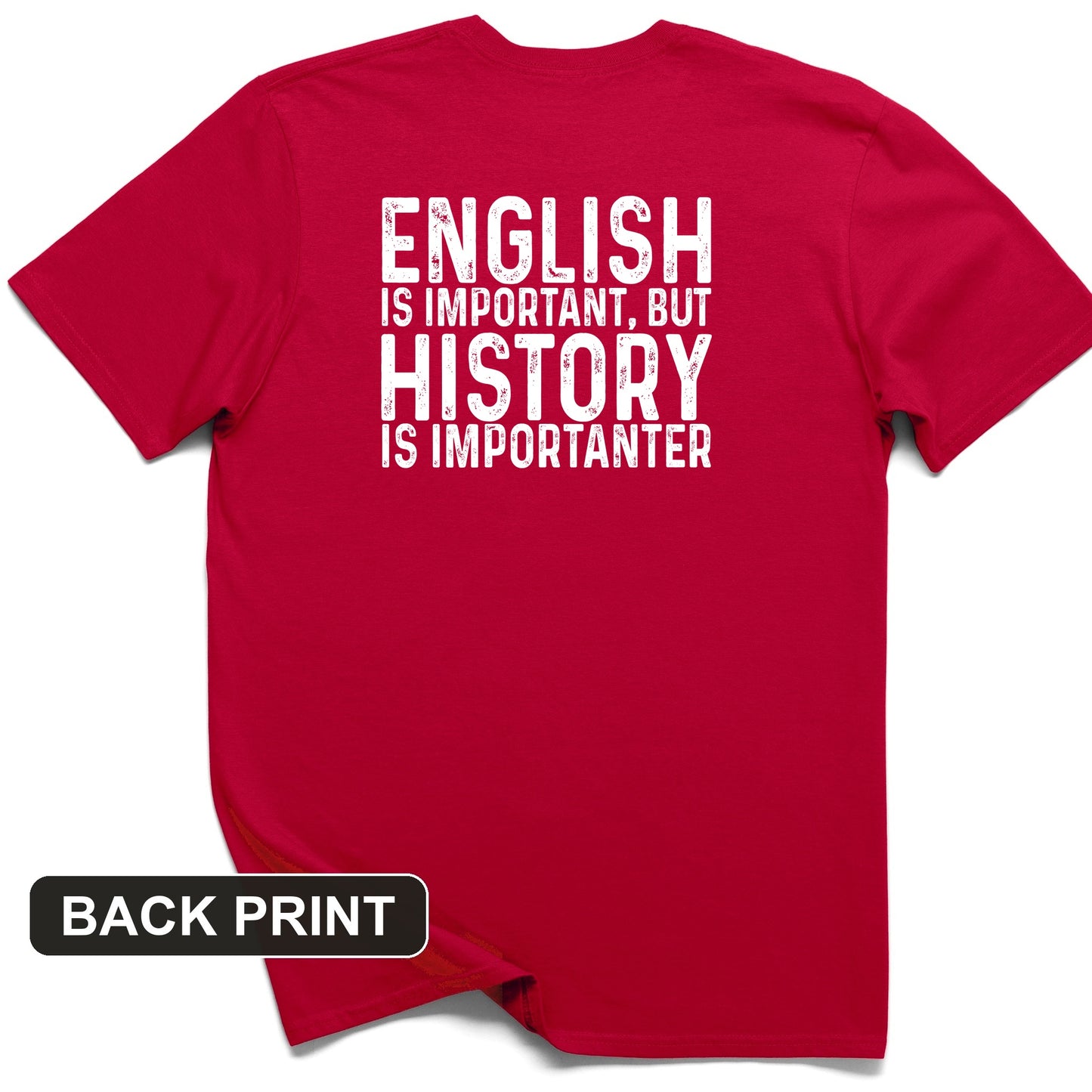 History Is Importanter Back Print T-Shirt
