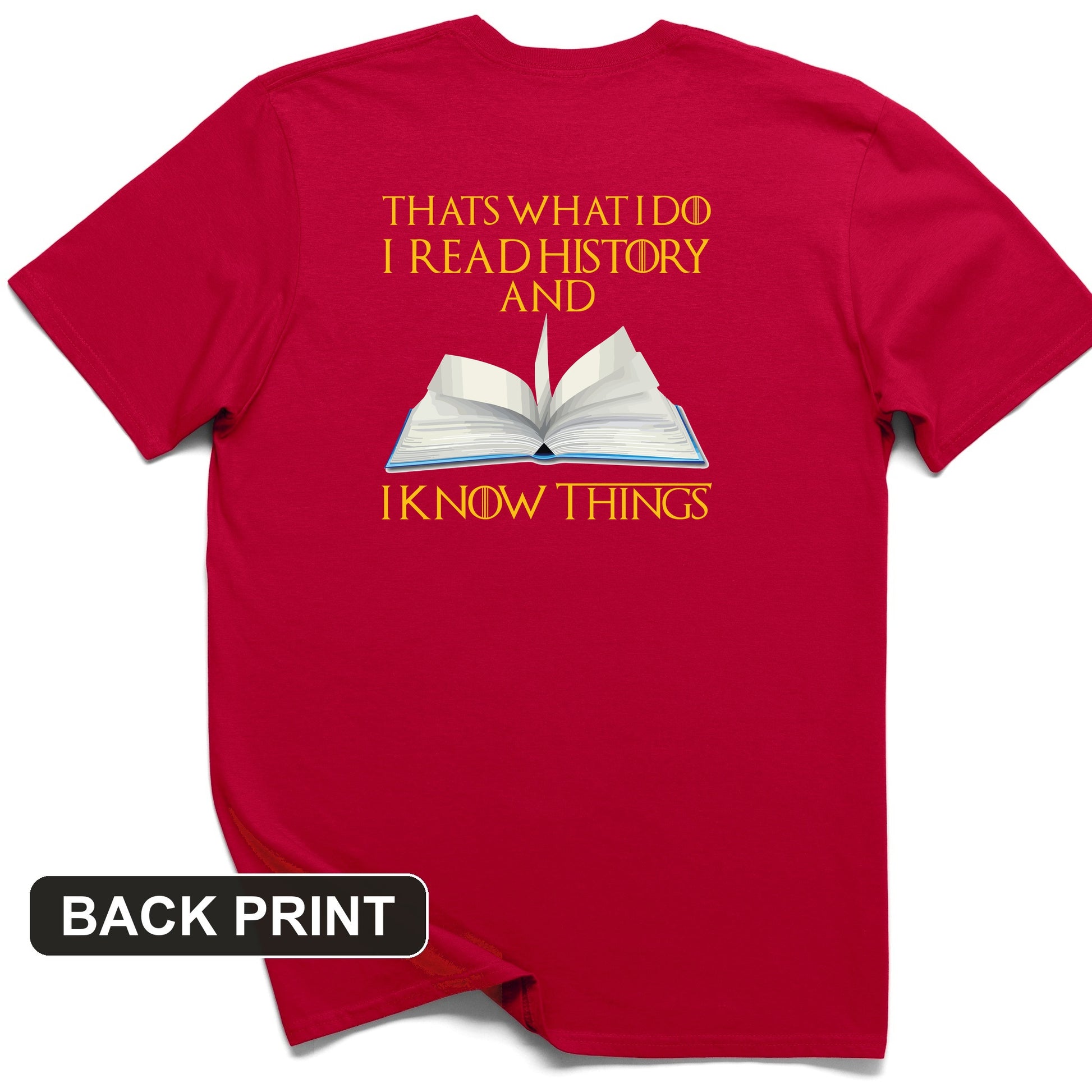 I Read History Back Print T-Shirt