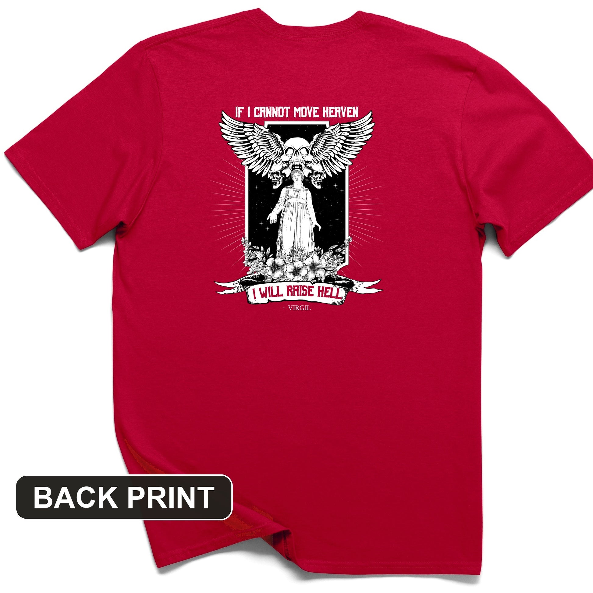 If I Cannot Move Heaven Back Print T-Shirt