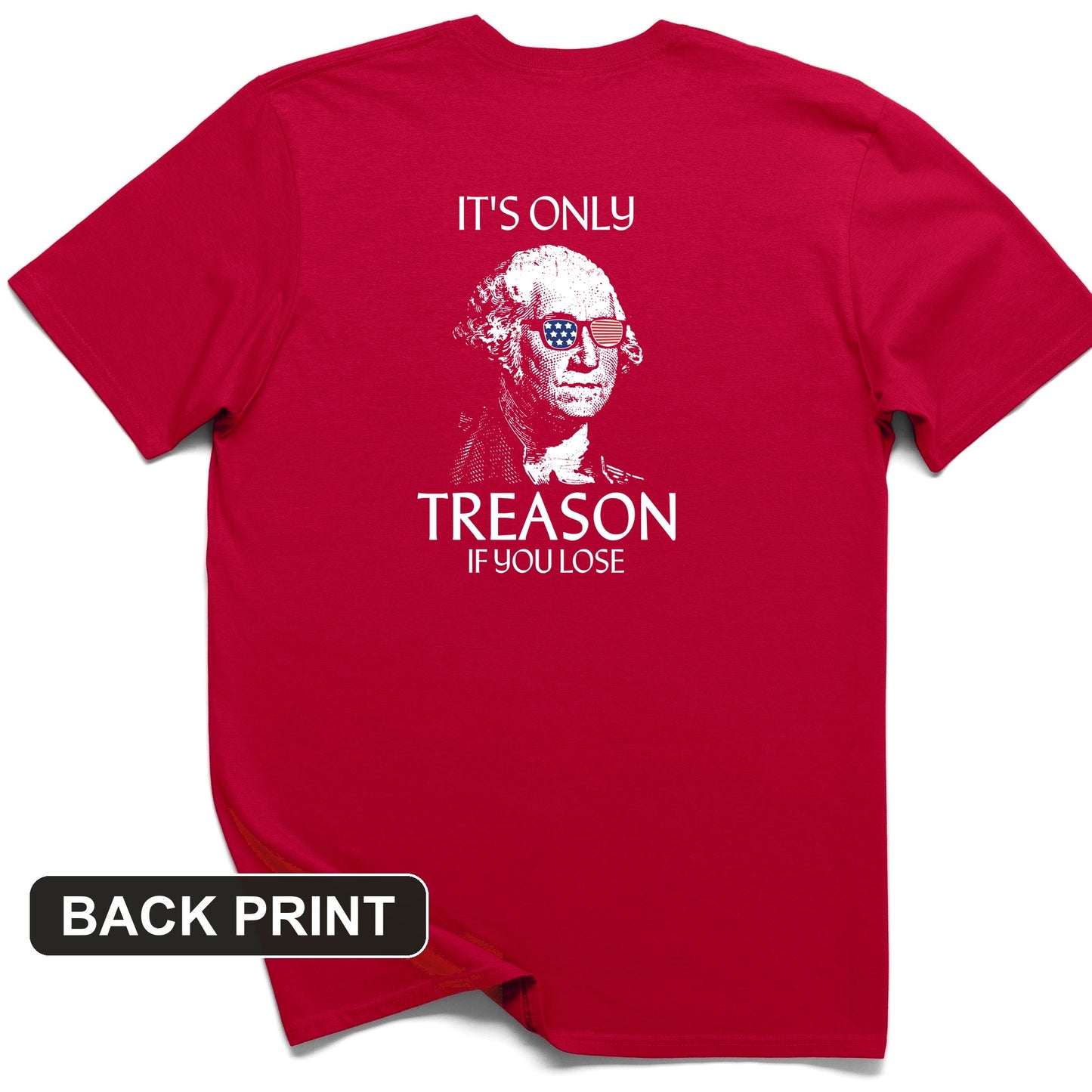 It's Only Treason If You Lose Back Print T-Shirt