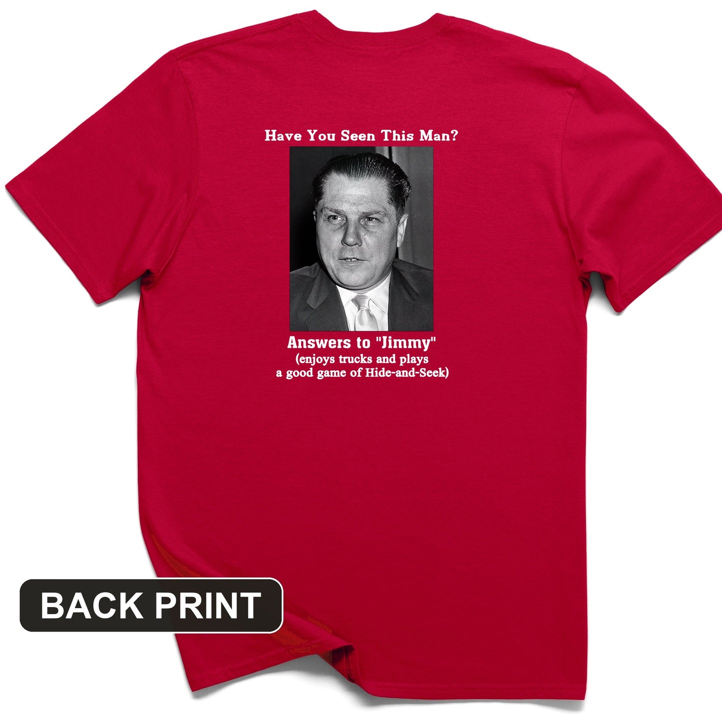 Jimmy Hoffa Back Print T-Shirt