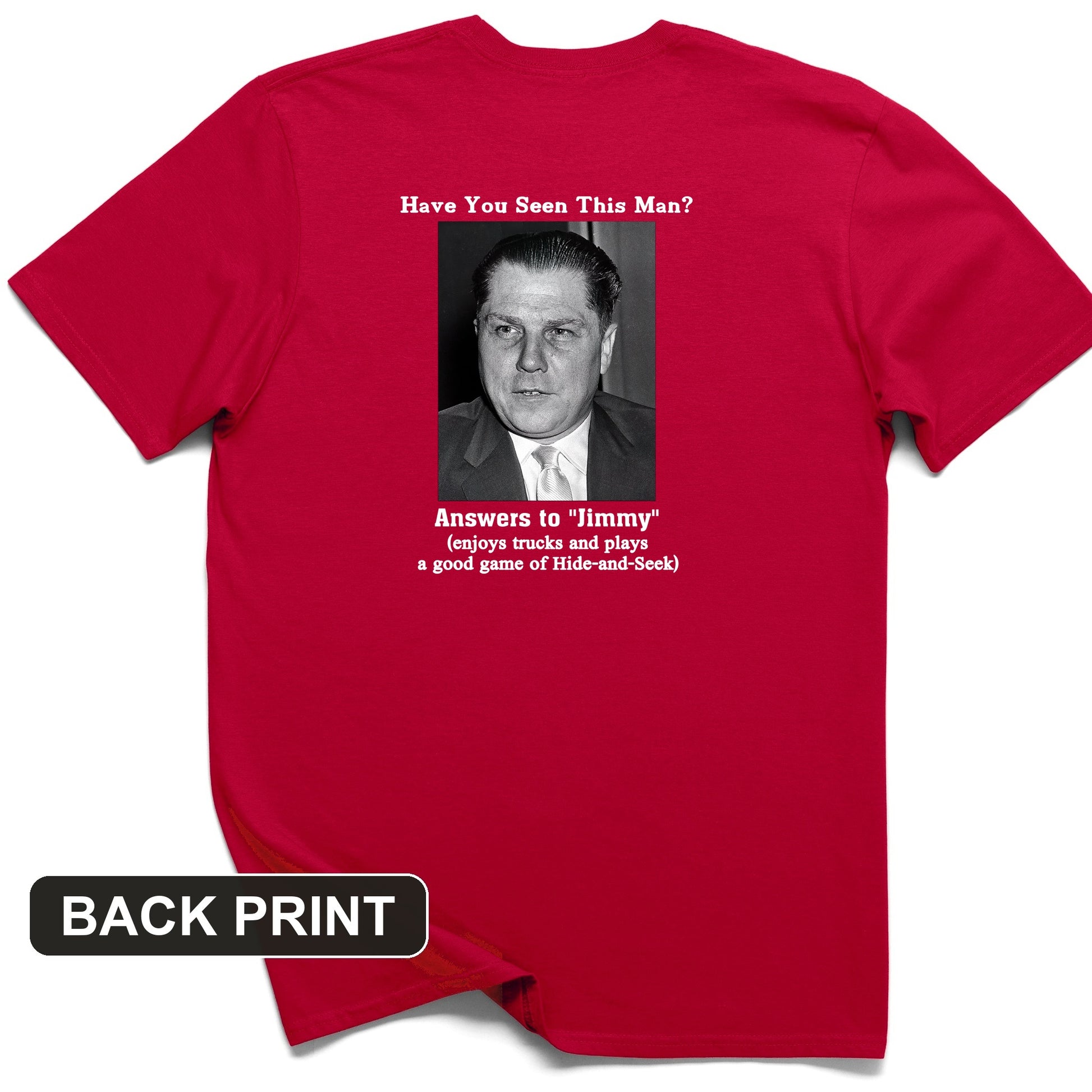 Jimmy Hoffa Back Print T-Shirt