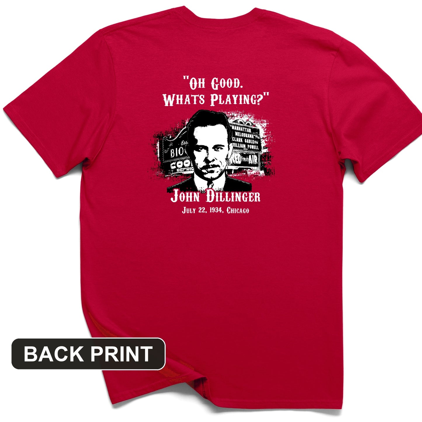 John Dillinger Let's Go To Movies Back Print T-Shirt