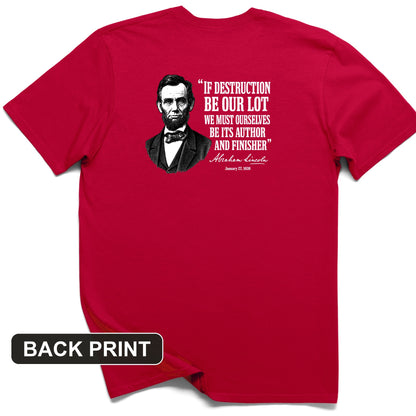 Lincoln If Destruction Be Our Lot Back Print T-Shirt