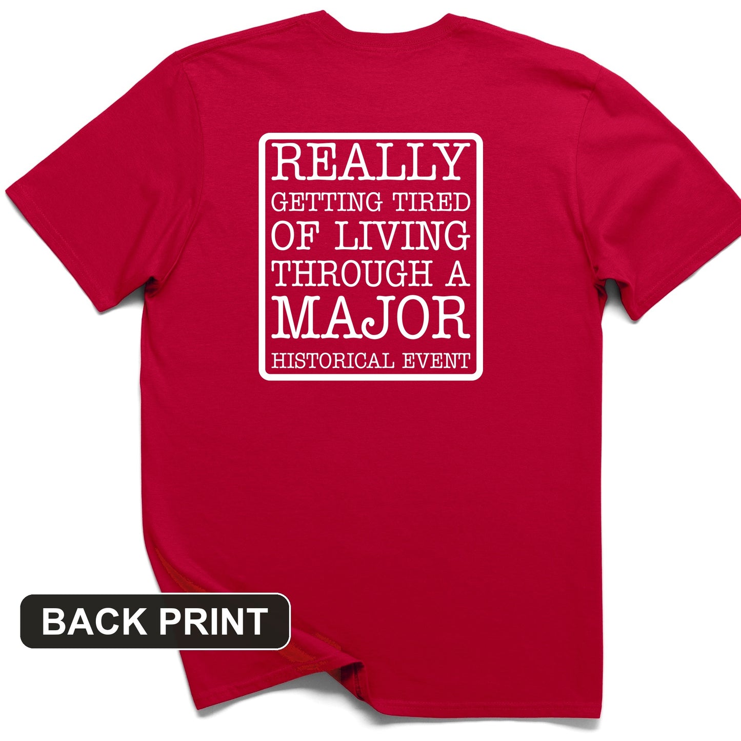 Major Historical Event Back Print T-Shirt