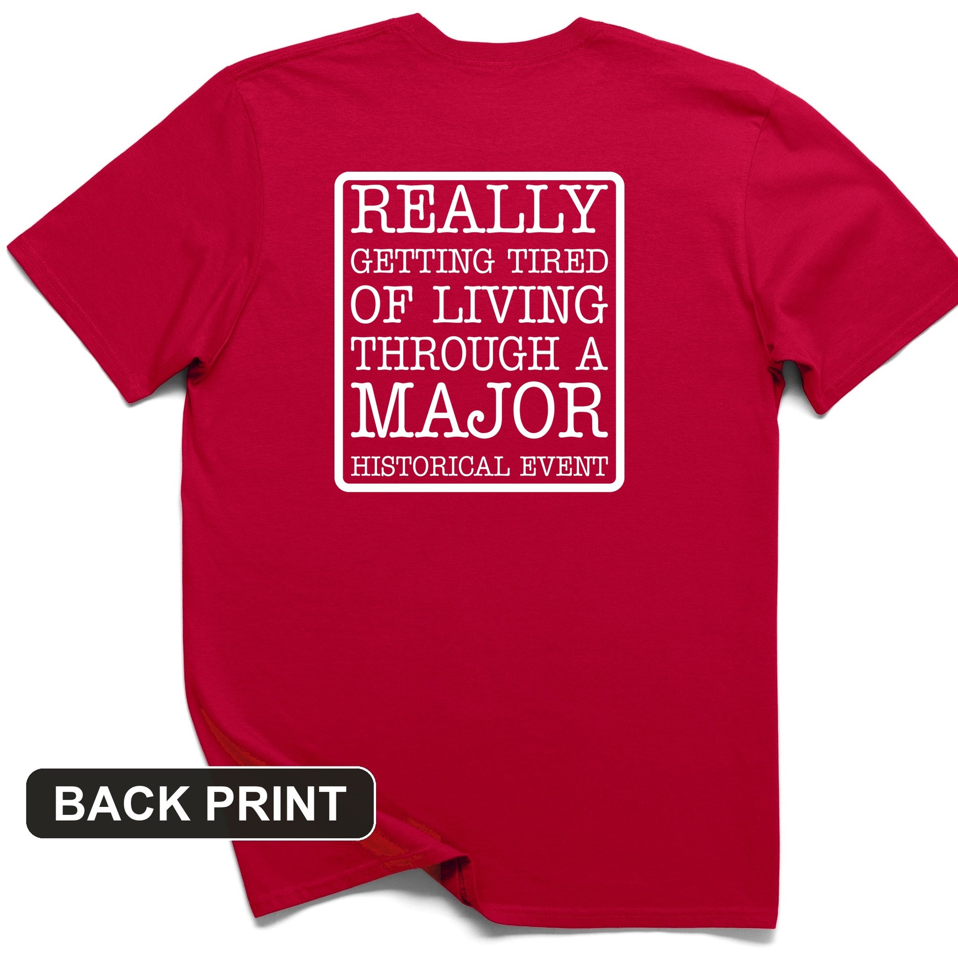 Major Historical Event Back Print T-Shirt