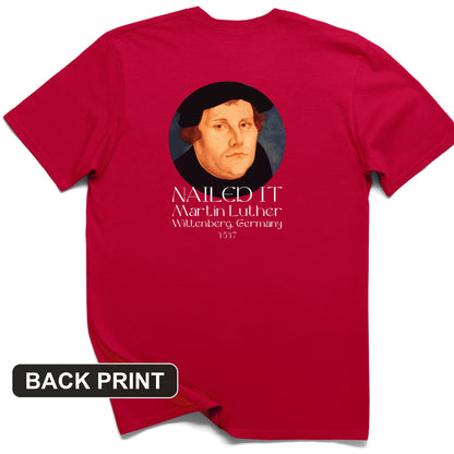 Martin Luther Nailed It Back Print T-Shirt
