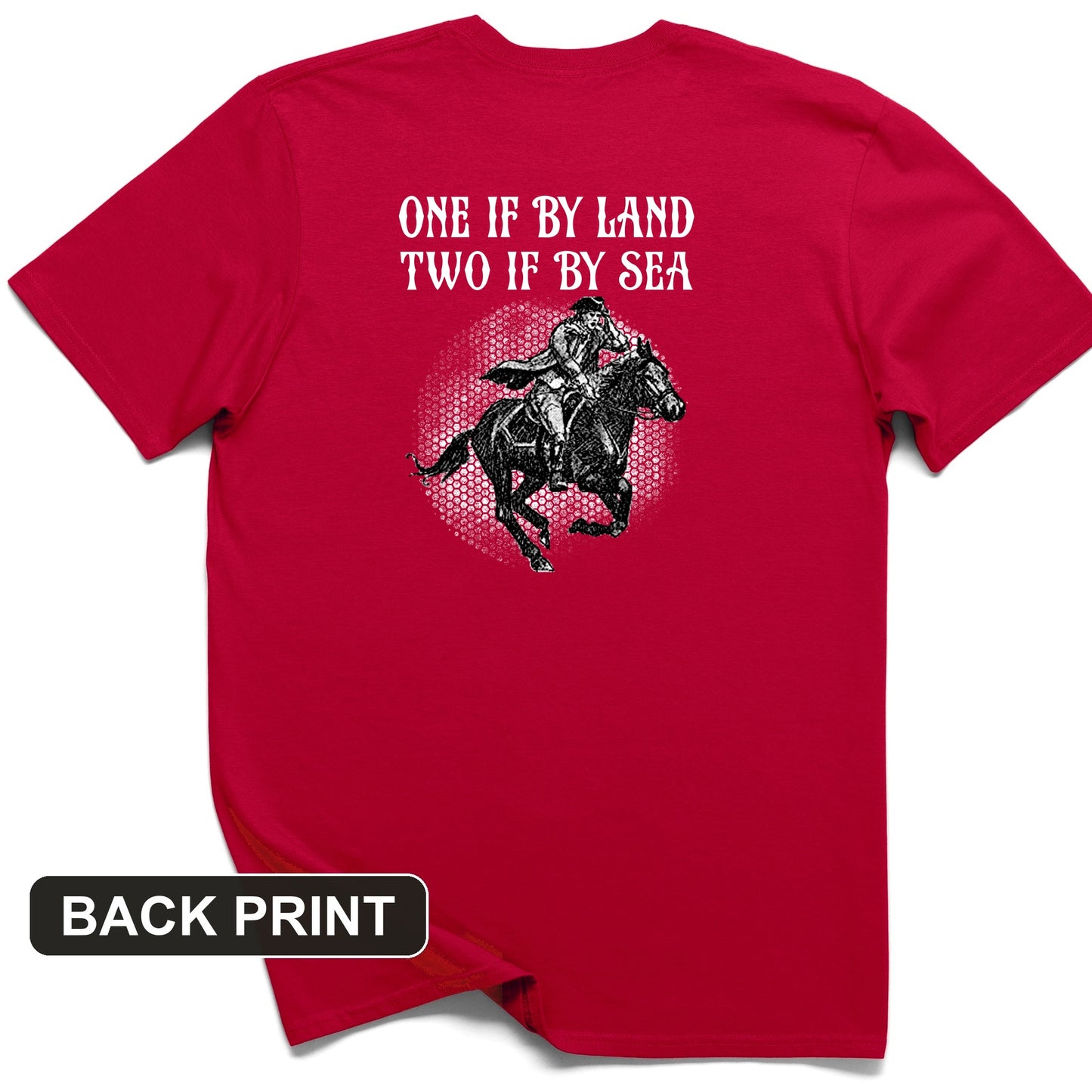 One If By Land Back Print T-Shirt