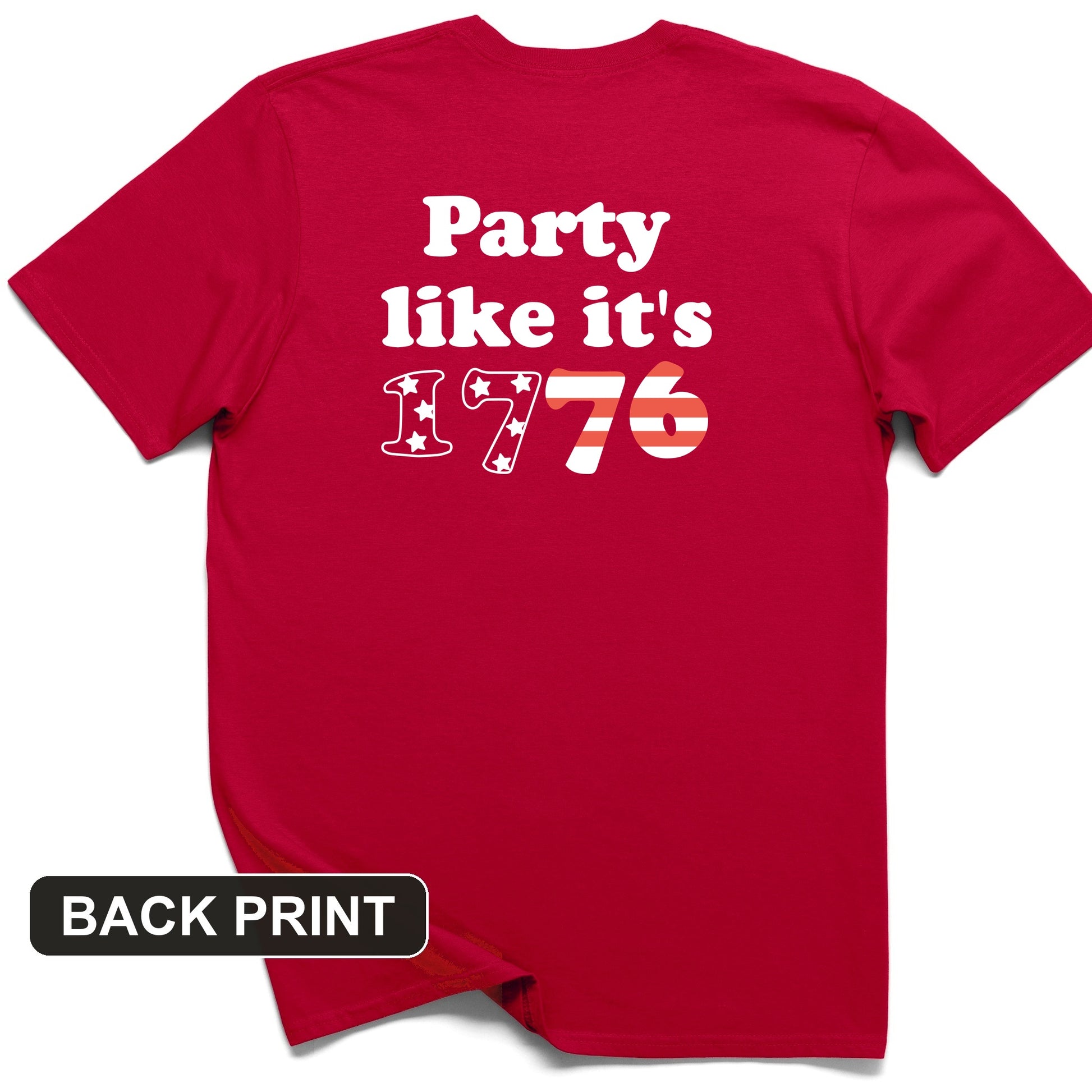 Party Like It's 1776 Back Print T-Shirt