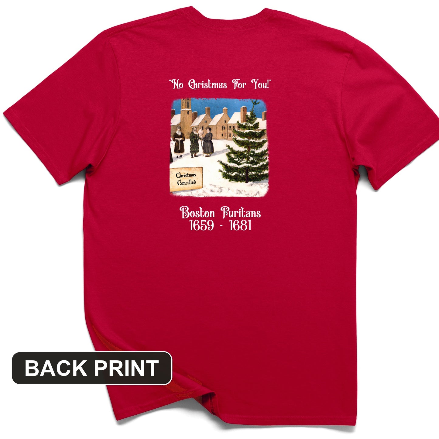 Puritans Banned Xmas Boston Back Print T-Shirt