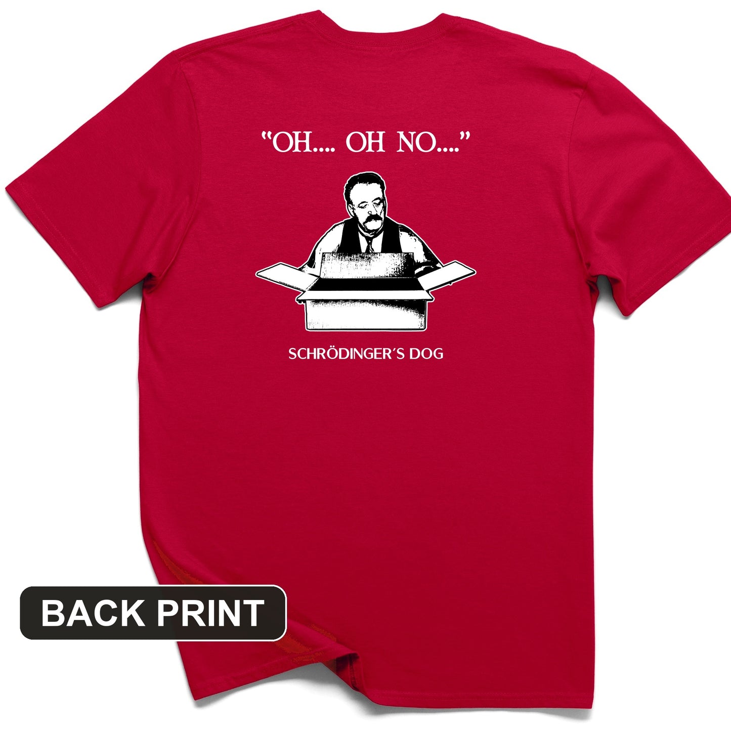 Schrodinger's Dog Back Print T-Shirt