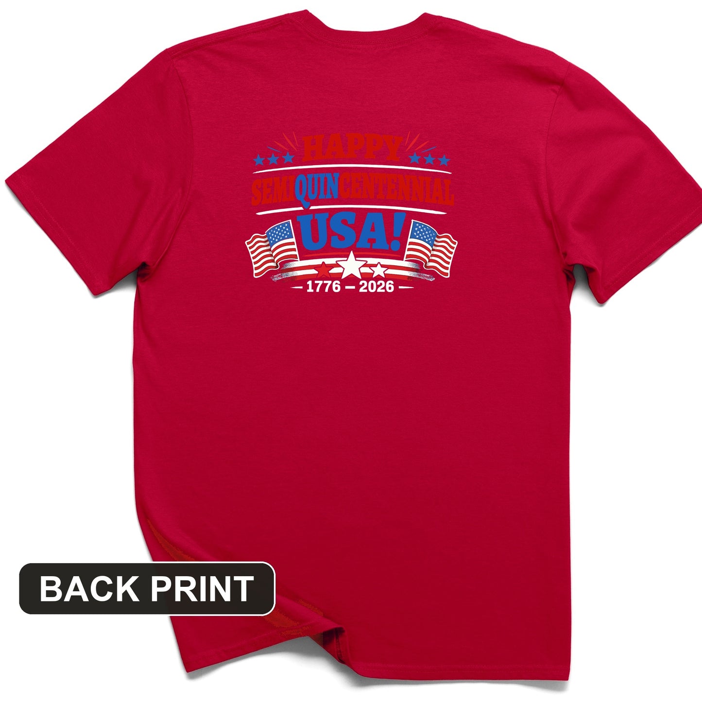 Semiquincentennial Back Print T-Shirt