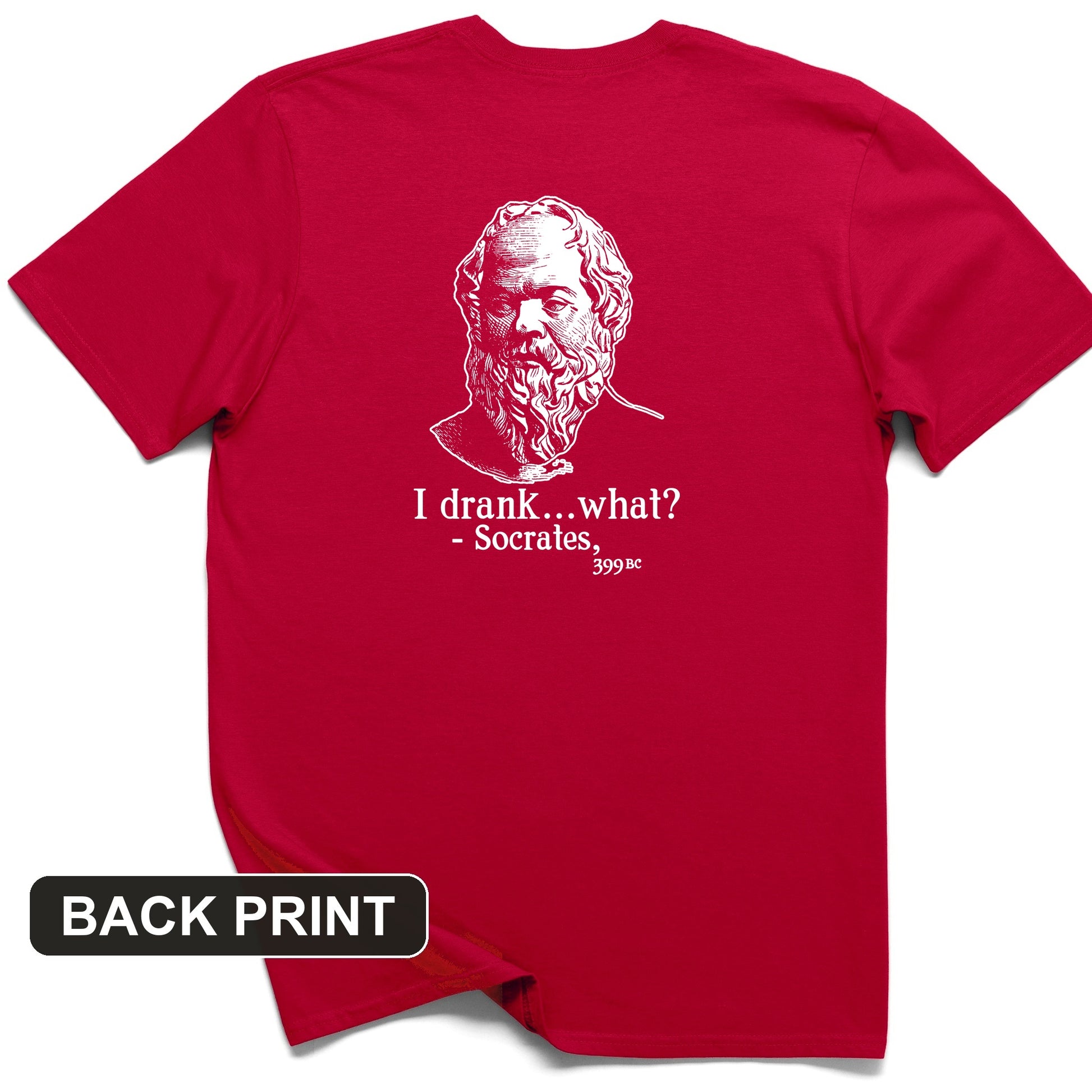 Socrates I Drank What Back Print T-Shirt