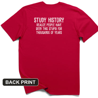 Study History Back Print T-Shirt