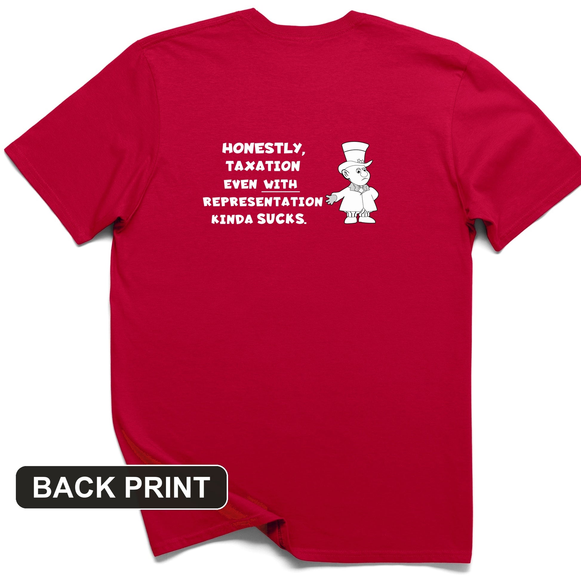 Taxation With Representation Back Print T-Shirt