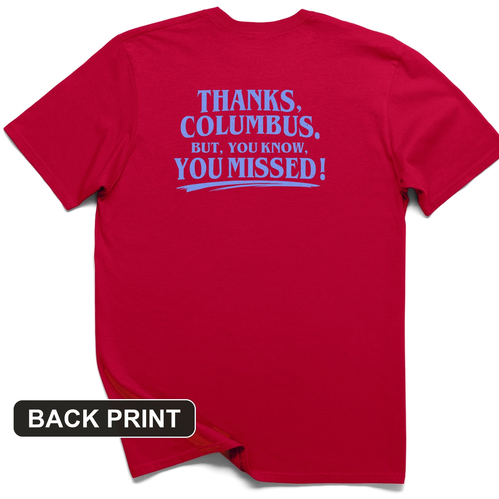 Thanks Columbus Back Print T-Shirt