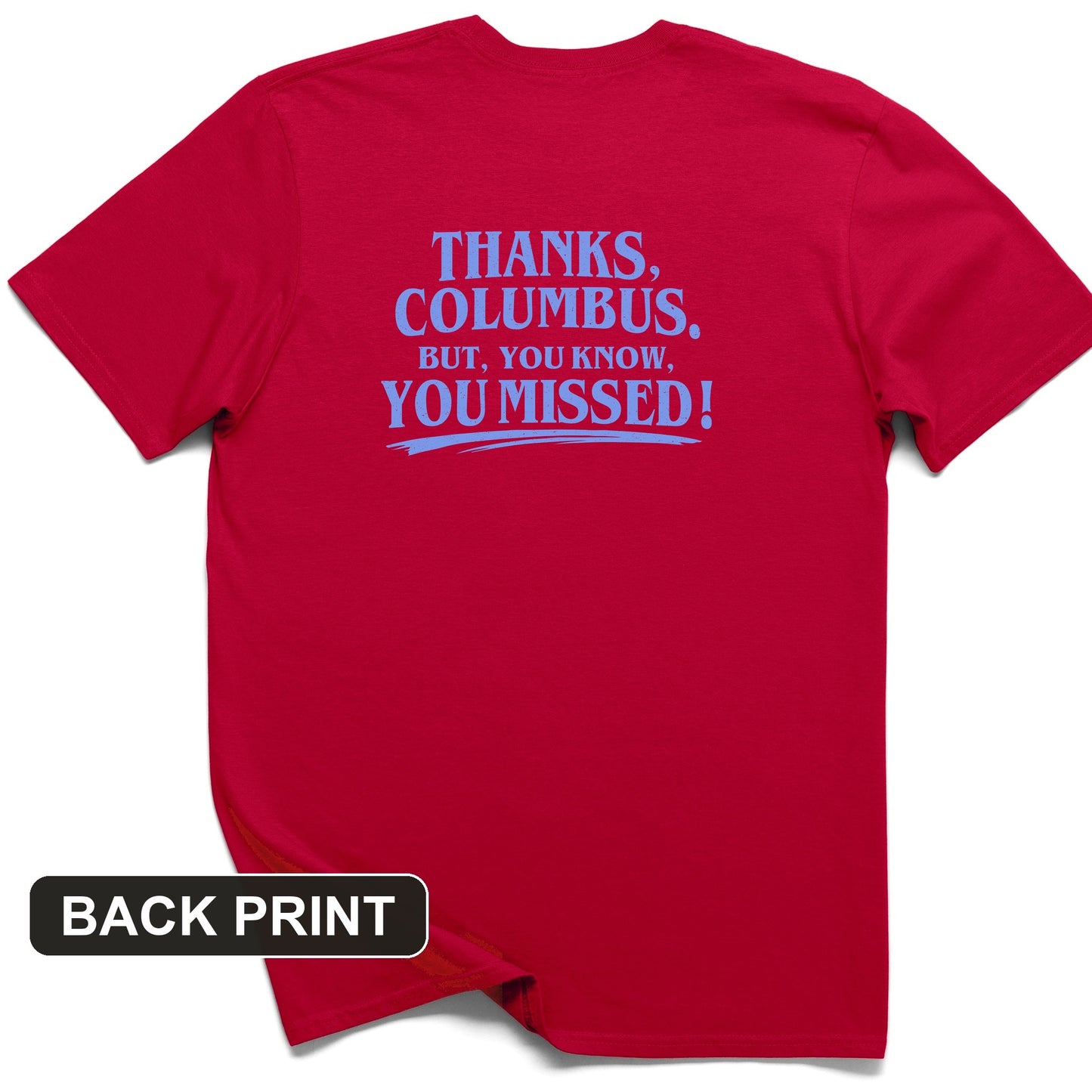 Thanks Columbus Back Print T-Shirt