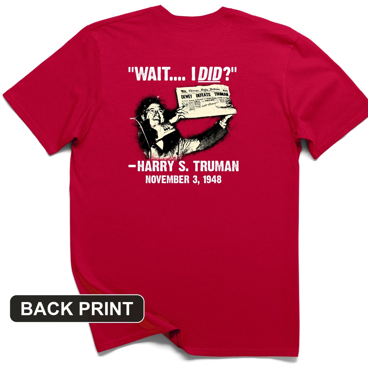 Truman Wait I Did Back Print T-Shirt