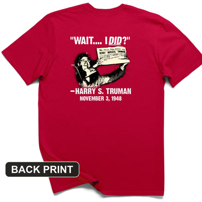 Truman Wait I Did Back Print T-Shirt