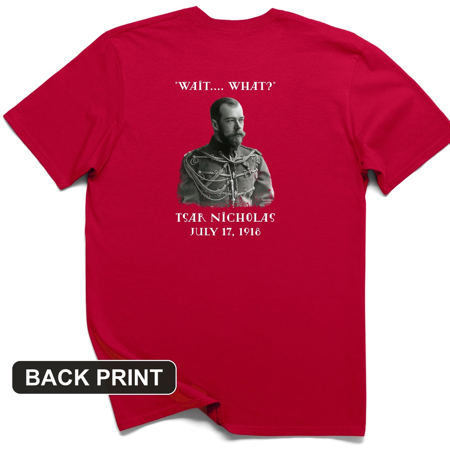 Tsar Nicholas II Back Print T-Shirt