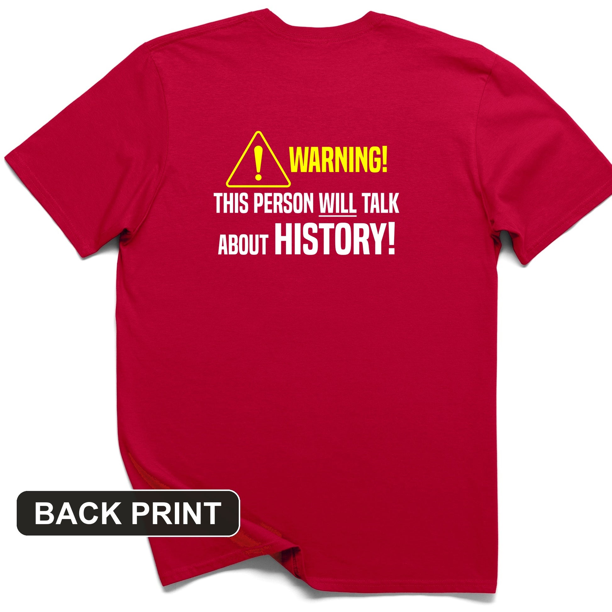 Warning Will Talk History Back Print T-Shirt