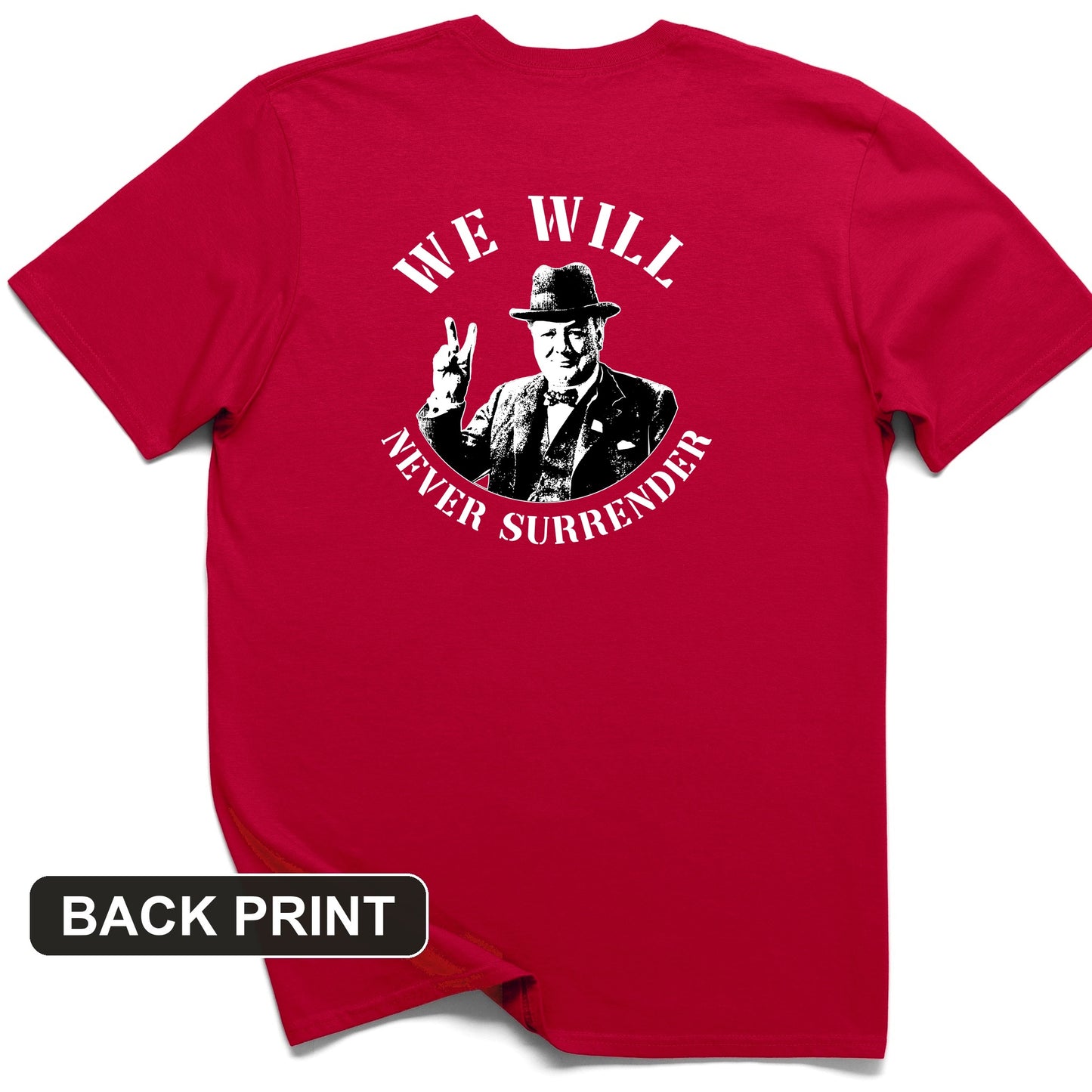 We Will Never Surrender Back Print T-Shirt